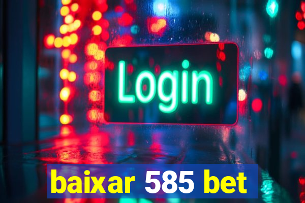 baixar 585 bet